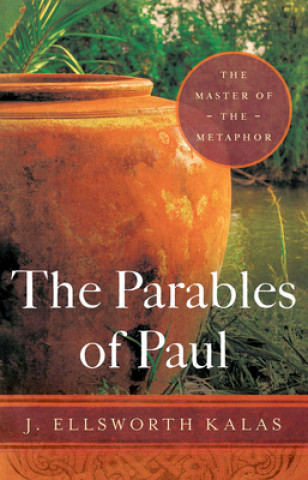 Kniha Parables of Paul, The J Ellsworth Kalas