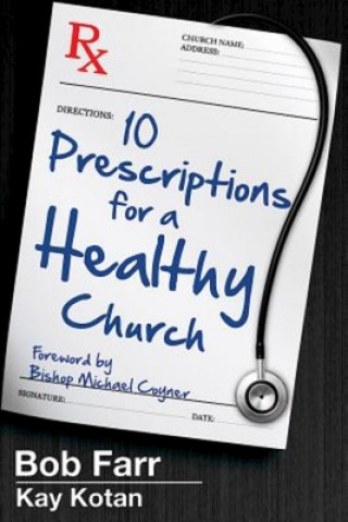 Könyv 10 Prescriptions for a Healthy Church Kay Kotan
