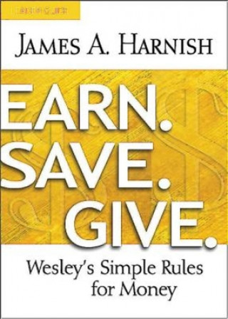 Carte Earn. Save. Give. Leader Guide James A Harnish