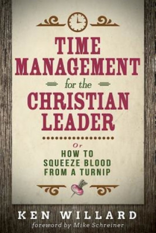 Kniha Time Management for the Christian Leader Ken Willard