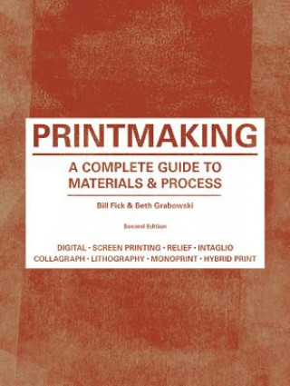 Kniha Printmaking Second Edition Bill Fick