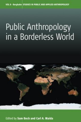 Knjiga Public Anthropology in a Borderless World Sam Beck