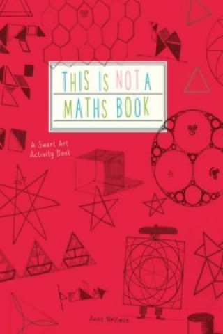 Книга This is Not a Maths Book Anna Weltman