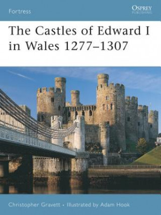 Carte Castles of Edward I in Wales 1277-1307 Christopher Gravett