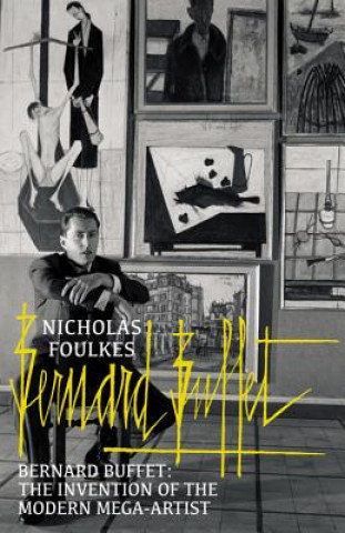 Kniha Bernard Buffet Nicholas Foulkes