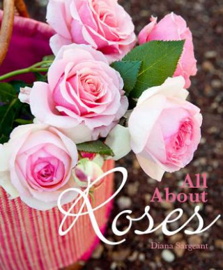 Carte All About Roses Diana Sargeant