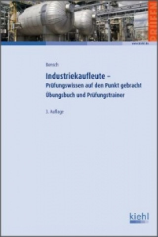 Książka Industriekaufleute - Prüfungswissen auf den Punkt gebracht Jörg Bensch