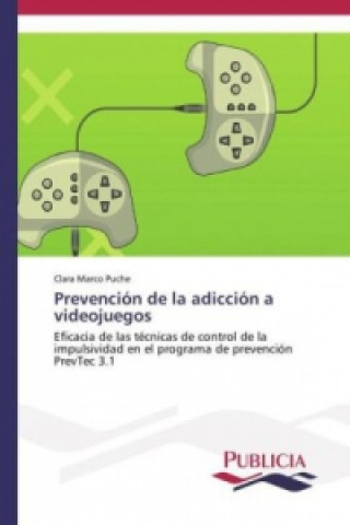 Kniha Prevención de la adicción a videojuegos Clara Marco Puche