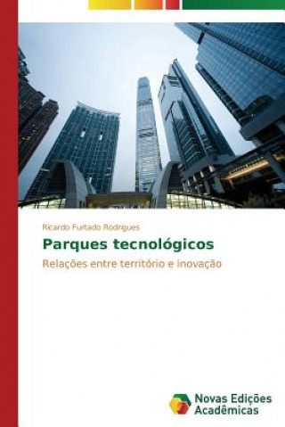 Książka Parques tecnologicos Ricardo Furtado Rodrigues