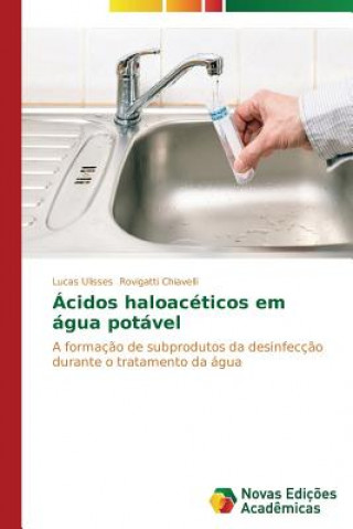 Kniha Acidos haloaceticos em agua potavel Lucas Ulisses Rovigatti Chiavelli