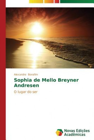 Könyv Sophia de Mello Breyner Andresen Alexandre Bonafim