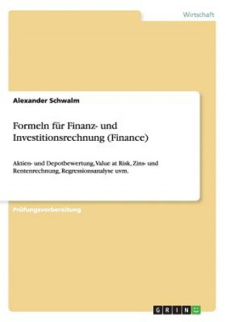 Könyv Formeln fur Finanz- und Investitionsrechnung (Finance) Alexander Schwalm