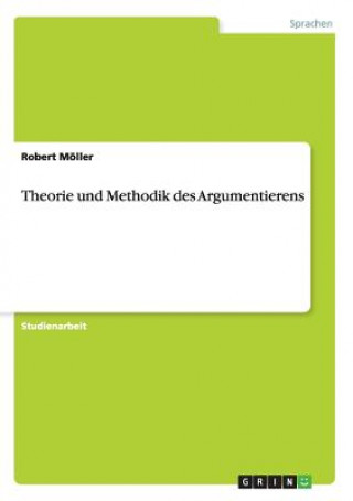 Carte Theorie und Methodik des Argumentierens Robert Möller