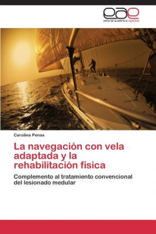 Kniha navegacion con vela adaptada y la rehabilitacion fisica Carolina Penas