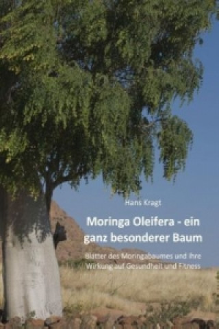 Kniha Moringa Oleifera -  ein ganz besonderer Baum Hans Kragt