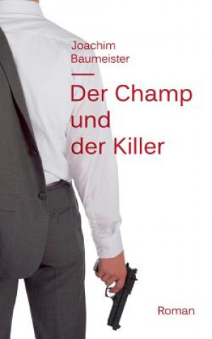 Kniha Champ und der Killer Joachim Baumeister