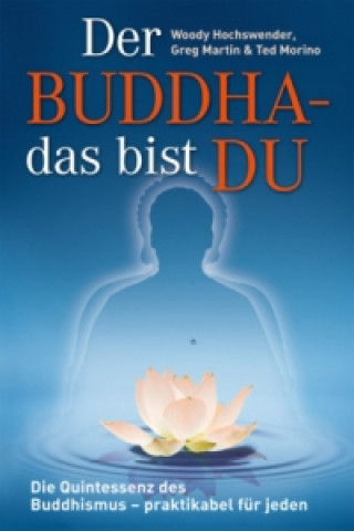 Kniha Der Buddha - das bist DU Woody Hochswender