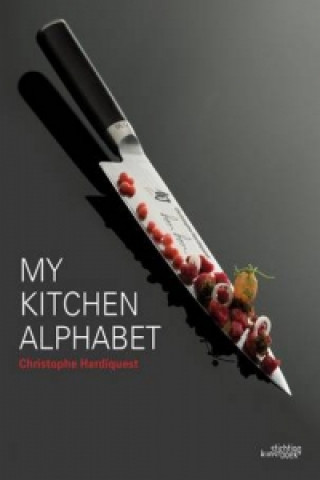 Kniha My Kitchen Alphabet: Restaurant Bon Bon Hardiquest