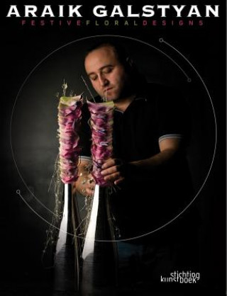 Libro Araik Galstyan: Festive Floral Designs Araik Galstyan