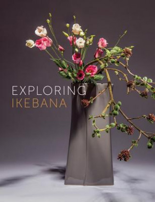 Kniha Exploring Ikebana Ilse Beunen