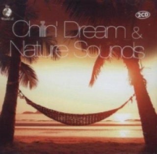 Audio Chillin Dream & Nature Sounds, 2 Audio-CDs Various