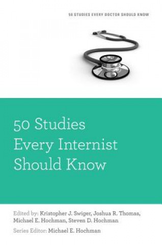 Knjiga 50 Studies Every Internist Should Know Kristopher Swiger