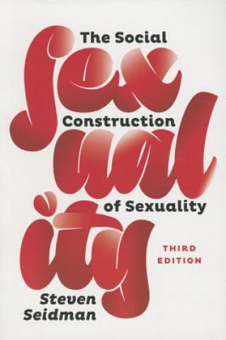 Carte Social Construction of Sexuality Steven Seidman