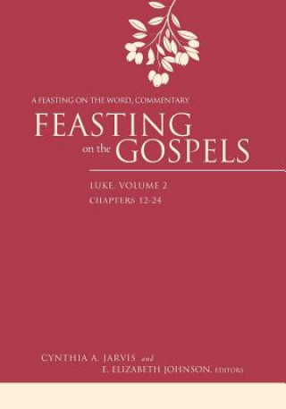 Kniha Feasting on the Gospels--Luke, Volume 2 Cynthia A. Jarvis