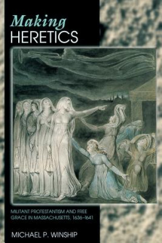 Книга Making Heretics Michael P. Winship