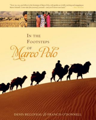 Книга In the Footsteps of Marco Polo Denis Belliveau