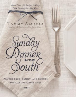 Knjiga Sunday Dinner in the South Tammy Algood