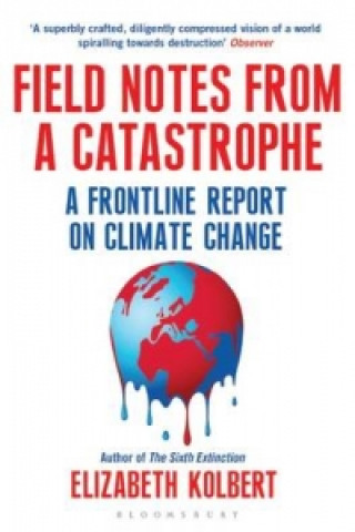 Könyv Field Notes from a Catastrophe Kolbert