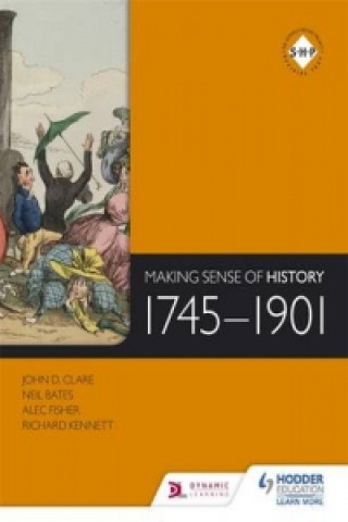 Kniha Making Sense of History: 1745-1901 Richard Kennett