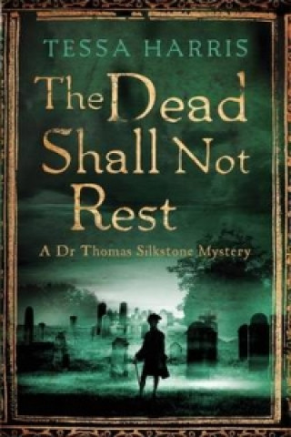 Könyv Dead Shall Not Rest Tessa Harris