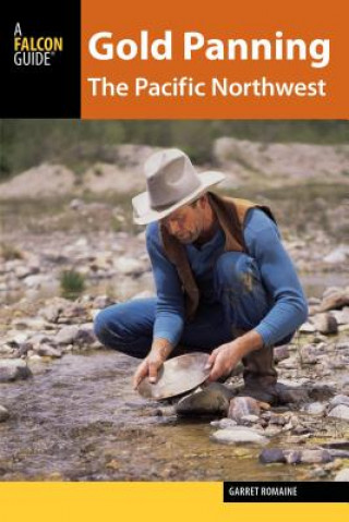 Kniha Gold Panning the Pacific Northwest Garret Romaine