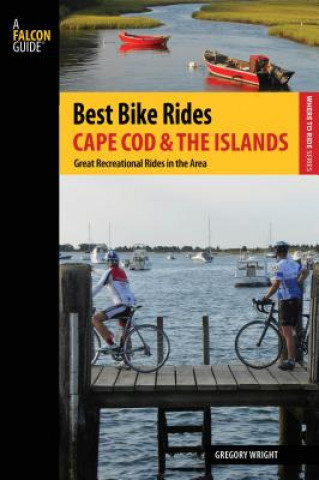 Książka Best Bike Rides Cape Cod and the Islands Gregory Wright