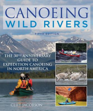 Könyv Canoeing Wild Rivers Cliff Jacobson