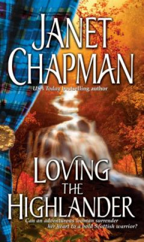 Knjiga Loving the Highlander Janet Chapman