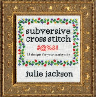 Knjiga Subversive Cross Stitch Julie Jackson