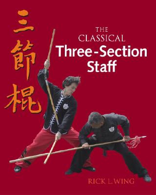 Kniha Classical Three-section Staff Rick Wing