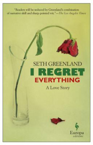Book I Regret Everything Seth Greenland