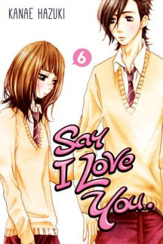 Книга Say I Love You Vol. 6 Kanae Hazuki