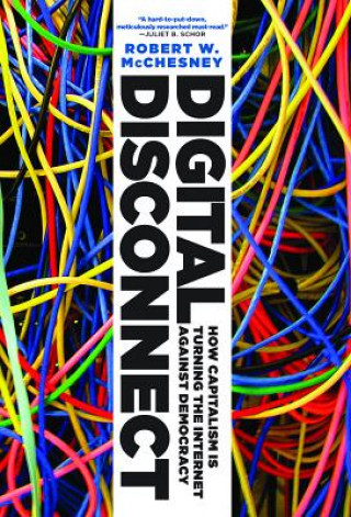 Kniha Digital Disconnect Robert W. McChesney