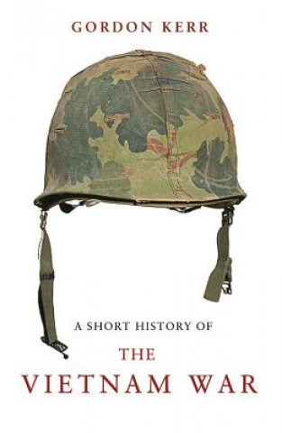 Könyv Short History of the Vietnam War Gordon Kerr