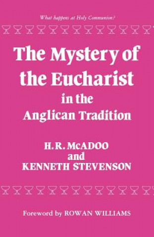 Kniha Mystery of the Eucharist in the Anglican Tradition Henry R. McAdoo