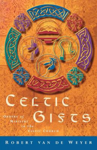 Книга Celtic Gifts Robert Van De Weyer