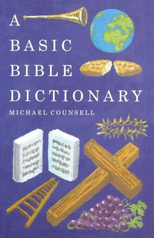 Kniha Basic Bible Dictionary Michael Counsell
