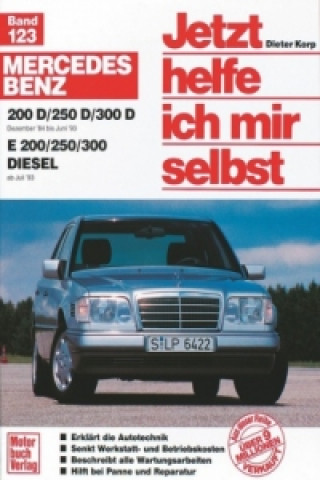 Könyv Mercedes 200-300 D,  Dez.84-Jun.93 E 200-300 Diesel ab Juli '93 Dieter Korp