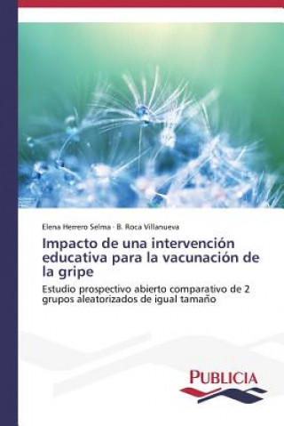 Kniha Impacto de una intervencion educativa para la vacunacion de la gripe Elena Herrero Selma