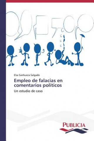 Книга Empleo de falacias en comentarios politicos Elsa Sanhueza Salgado